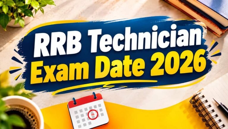 RRB Technician Exam Date 2026: बड़ी खबर, जानें Exam कब है?